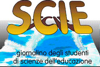 Scie - Giornalino degli studenti di Scienze dell'Educazione - Università degli Studi di Milano Bicocca